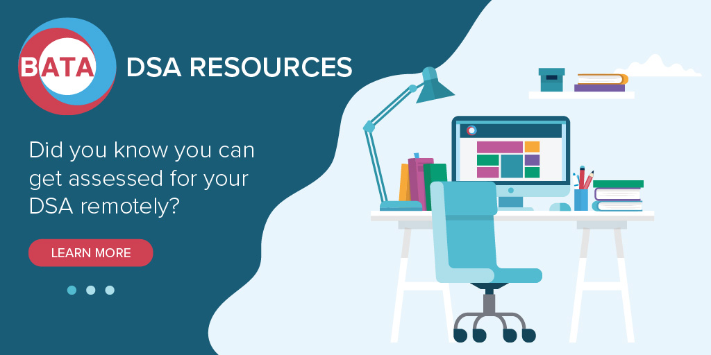DSA resources! Did you know you can get assessed for your DSA remotely?
