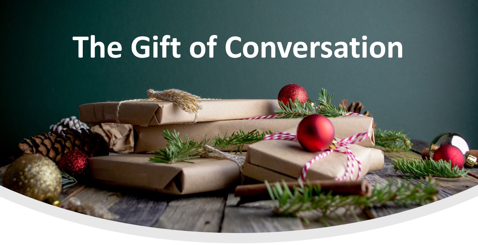 a Christmas background which says The gift of conversation